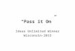“Pass it On” Ideas Unlimited Winner Wisconsin-2015