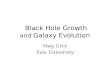 Black Hole Growth and Galaxy Evolution Meg Urry Yale University