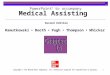 1 Medical Assisting Chapter 14 PowerPoint ® to accompany Second Edition Ramutkowski ï‚ Booth ï‚ Pugh ï‚ Thompson ï‚ Whicker Copyright © The McGraw-Hill Companies,