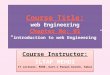 Web Engineering we define Web Engineering as follows: 1) Web Engineering is the application of systematic and proven approaches (concepts, methods, techniques,