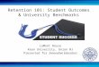 Retention 101: Student Outcomes & University Benchmarks LaMont Rouse Kean University, Union NJ Presented for Innovative Educators
