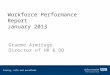 Workforce Performance Report January 2013 Graeme Armitage Director of HR & OD Caring, safe and excellent 1
