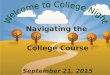 Navigating the College Course September 21, 2015