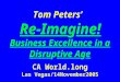 Tom Peters’ Re-Imagine! Business Excellence in a Disruptive Age CA World.long Las Vegas/14November2005