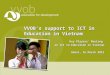 VVOB’s support to ICT in Education in Vietnam Key Players’ Meeting on ICT in Education in Vietnam Hanoi, 16 March 2012