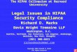 The HIPAA Colloquium at Harvard University Legal Issues in HIPAA Security Compliance Richard D. Marks Davis Wright Tremaine LLP Washington, D.C. Seattle,