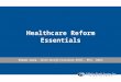 Healthcare Reform Essentials Steve Love, Senior Benefit Consultant, REBC, RHU, GBDS