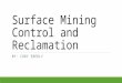 Surface Mining Control and Reclamation BY: CORY EBERLY