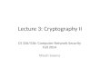 Lecture 3: Cryptography II CS 336/536: Computer Network Security Fall 2014 Nitesh Saxena