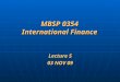 MBSP 0354 International Finance Lecture 5 03 NOV 09