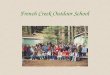 French Creek Outdoor School. What is French Creek Outdoor School? 3-day residential camp Hands-on science education Stewardship and natural resources