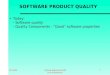 26.3.2003Software Engineering 2003 Jyrki Nummenmaa 1 SOFTWARE PRODUCT QUALITY Today: - Software quality - Quality Components - ”Good” software properties