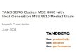 TANDBERG Codian MSE 8000 with Next Generation MSE 8510 Media2 blade Launch Presentation June 2008