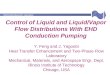 Electrohydrodynamics Laboratory + - + + + + + + + + + + + + + + - - - - - - - - - - - - - - Y. Feng and J. Yagoobi Heat Transfer Enhancement and Two-Phase