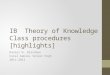 IB Theory of Knowledge Class procedures [highlights] Daniel W. Blackmon Coral Gables Senior High 2011-2012