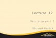 Lecture 12 Recursion part 1 Richard Gesick. Recursion A recursive method is a method that calls itself. A recursive method is capable of solving only