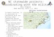 Military installations in NC NC statewide projects: Coordinating with the military In North Carolina, it is necessary to coordinate with the military when