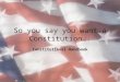 So you say you want a Constitution…. Constitutional Handbook