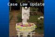 Case Law Update Tom C. Rawlings Judge, Juvenile Courts Middle Judicial Circuit Sandersville, GA (478) 553-0012 tom@sandersville.net 