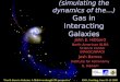 John E. Hibbard North American ALMA Science Center (NAASC/NRAO) Josh Barnes Institute for Astronomy U. Hawai’i (simulating the dynamics of the…) Gas in
