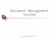 Document Management System. Introduction How to use the Document Management System