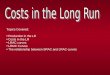 Topics Covered: Production in the LR Costs in the LR LRAC curves LRMC Curves The relationship between SRAC and LRAC curves
