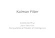 Kalman Filter 12.03.22.(Thu) Joon Shik Kim Computational Models of Intelligence