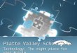 Platte Valley Schools Technology: The right piece for your Puzzle