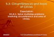 10/14/20155.3: Circumference and Area of Circles 5.3: Circumferences and Areas of Circles Expectation: G1.6.1: Solve multistep problems involving circumference