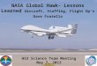 NASA Global Hawk- Lessons Learned Aircraft, Staffing, Flight Op’s Dave Fratello HS3 Science Team Meeting May 7, 2013