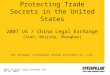 Protecting Trade Secrets in the United States 2007 US / China Legal Exchange (Xian, Beijing, Shanghai) Rex Hockaday, Caterpillar (China) Investment Co.,