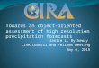Towards an object-oriented assessment of high resolution precipitation forecasts Janice L. Bytheway CIRA Council and Fellows Meeting May 6, 2015