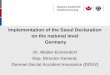 Implementation of the Seoul Declaration on the national level Germany Dr. Walter Eichendorf Dep. Director General, German Social Accident Insurance (DGUV)