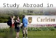 Study Abroad in Law. What is Study Abroad? Chance to spend part of your degree studying at a partner university overseas Law with International Study