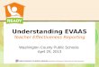 Understanding EVAAS Teacher Effectiveness Reporting Washington County Public Schools April 25, 2013