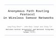 Anonymous Path Routing Protocol in Wireless Sensor Networks Jang-Ping Sheu* §, Jehn-Ruey Jiang* and Ching Tu* National Central University* and National