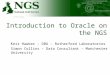 Http:// Introduction to Oracle on the NGS Keir Hawker – DBA – Rutherford Laboratories Simon Collins – Data Consultant