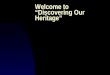 Welcome to “Discovering Our Heritage”. "Discovering Our Heritage” n A Multi-Cultural Unit n For Intermediate ESOL Students n in Grades 3-5 n with alternative