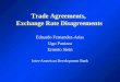 Trade Agreements, Exchange Rate Disagreements Eduardo Fernandez-Arias Ugo Panizza Ernesto Stein Inter-American Development Bank