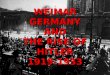 WEIMAR GERMANY AND THE RISE OF HITLER 1919-1933. You will learn…..  Why Germany’s new government had so many problems after WWI  How Germany recovered