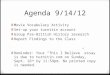 Agenda 9/14/12 0 Movie Vocabulary Activity 0 Set-up your turnitin account 0 Group Pre-British History research 0 Report Findings to the Class 0 Reminder:
