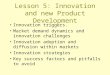 Lesson 5: Innovation and new Product Development Innovation triggers. Market demand dynamics and innovation challenges Innovation adoption and diffusion