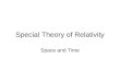 Special Theory of Relativity Space and Time. Inertial reference frames Reference frames in which Newton’s first law is valid. –In other words, a reference