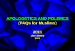 APOLOGETICS AND POLEMCS (FAQs for Muslims) 2011 (Jay Smith) (pics)