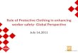 Role of Protective Clothing in enhancing worker safety- Global Perspective July 14,2011