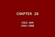 CHAPTER 28 COLD WAR 1945-1960. OBJECTIVES Describe the actions in stabilizing Germany and Japan after the war Describe the actions in stabilizing Germany