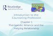 Introduction to the Counseling Profession Chapter 1 Therapeutic Alliance and the Helping Relationship