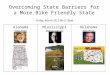 Overcoming State Barriers for a More Bike Friendly State Friday, March 28, 2:00-3:15pm Alabama Stan Palla Mississippi Melody Moody Oklahoma Bill Elliott