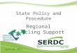 State Policy and Procedure Regional Recycling Support 1 April 10, 2013