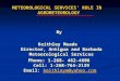 METEOROLOGICAL SERVICES’ ROLE IN AGROMETEOROLOGY By Keithley Meade Director, Antigua and Barbuda Meteorological Services Phone: 1-268- 462-4606 Cell: 1-268-764-2139